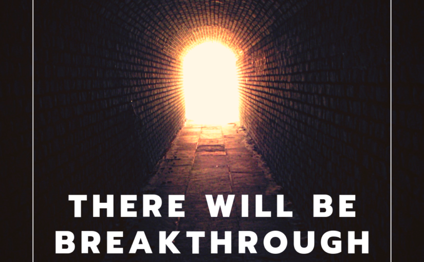 There Will Be Breakthrough