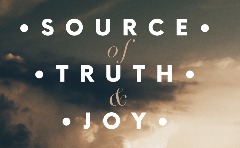 Source of Truth & Joy